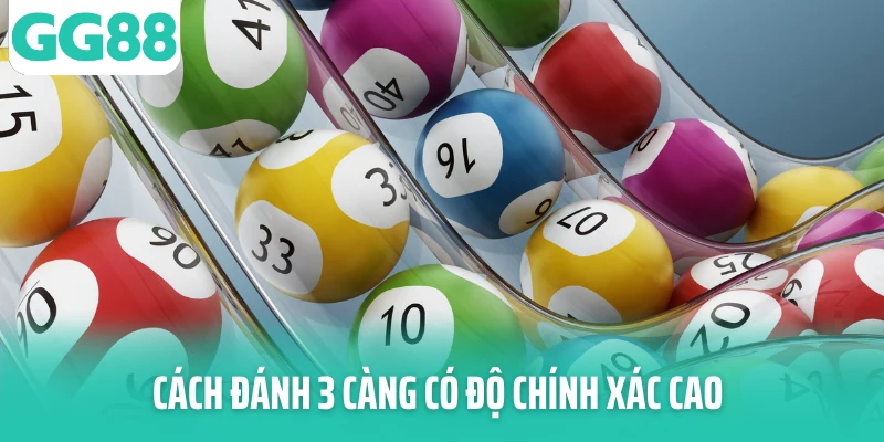 Cách đánh 3 càng có độ chính xác cao
